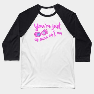 You're just as sane as I am pastel pink Baseball T-Shirt